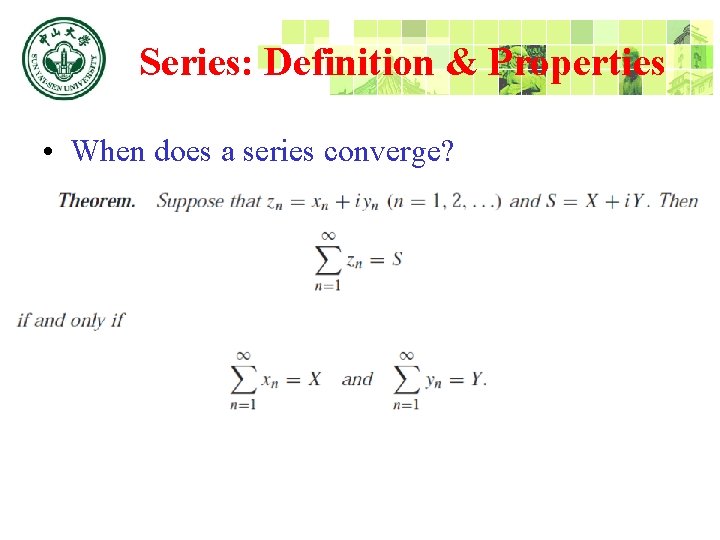 Series: Definition & Properties • When does a series converge? 