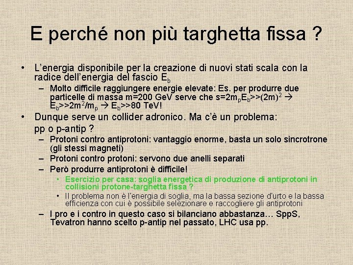 E perché non più targhetta fissa ? • L’energia disponibile per la creazione di