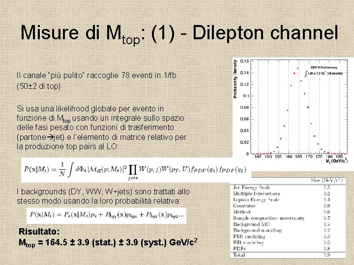 Misure di Mtop: (1) - Dilepton channel Il canale “più pulito” raccoglie 78 eventi
