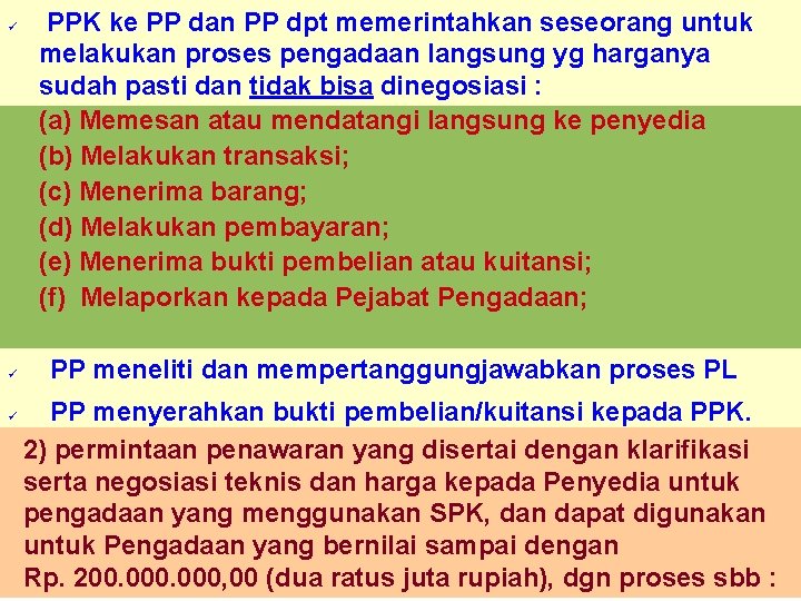  PPK ke PP dan PP dpt memerintahkan seseorang untuk melakukan proses pengadaan langsung