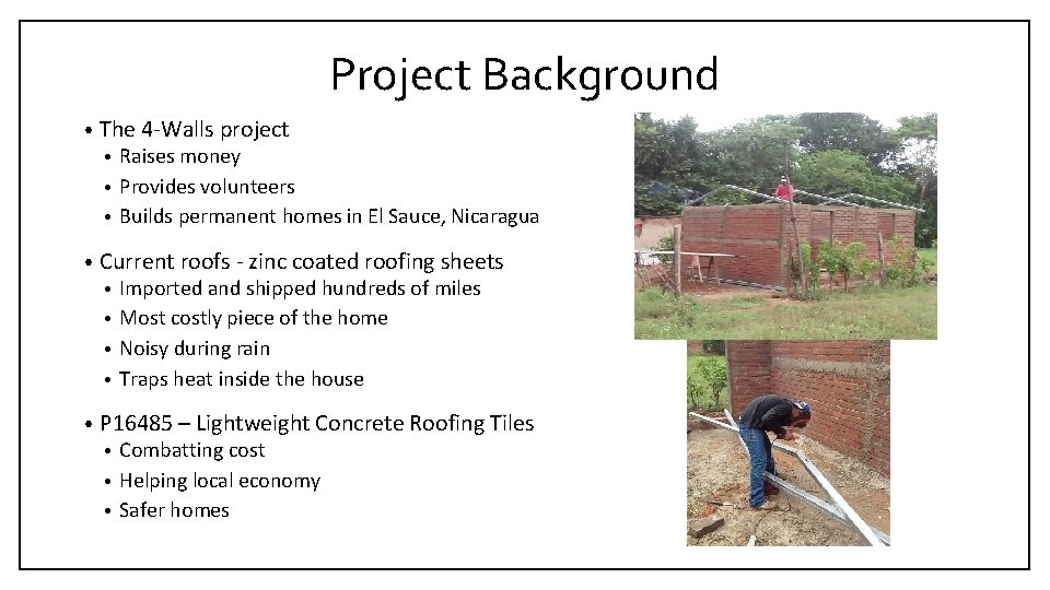 Project Background • The 4 -Walls project Raises money • Provides volunteers • Builds