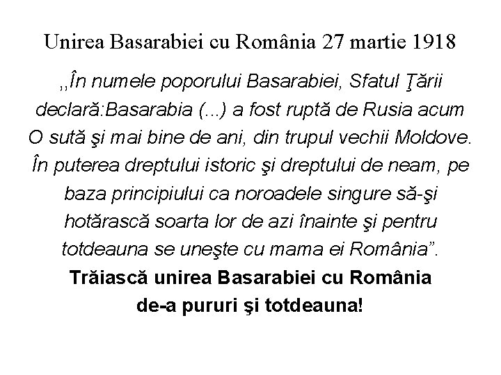 Unirea Basarabiei cu România 27 martie 1918 , , În numele poporului Basarabiei, Sfatul Unirea Basarabiei cu România 27 martie 1918 , , În numele poporului Basarabiei, Sfatul