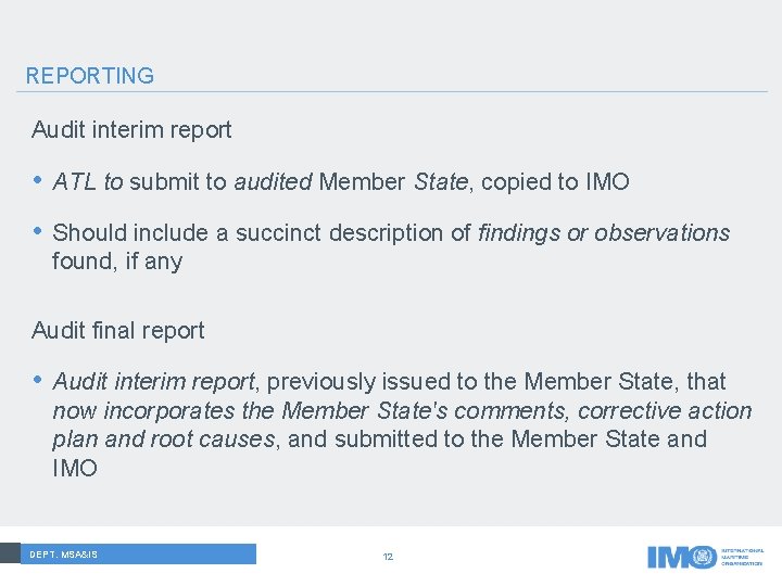 REPORTING Audit interim report • ATL to submit to audited Member State, copied to