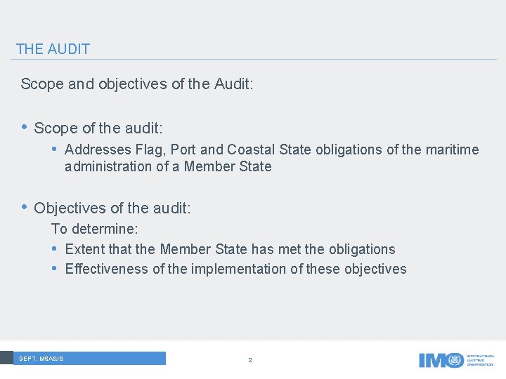 THE AUDIT Scope and objectives of the Audit: • Scope of the audit: •