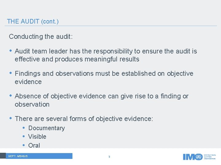 THE AUDIT (cont. ) Conducting the audit: • Audit team leader has the responsibility