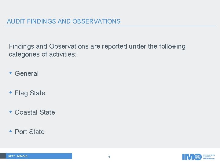 AUDIT FINDINGS AND OBSERVATIONS Findings and Observations are reported under the following categories of