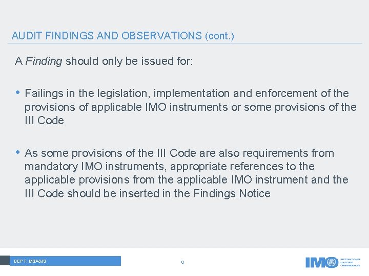 AUDIT FINDINGS AND OBSERVATIONS (cont. ) A Finding should only be issued for: •