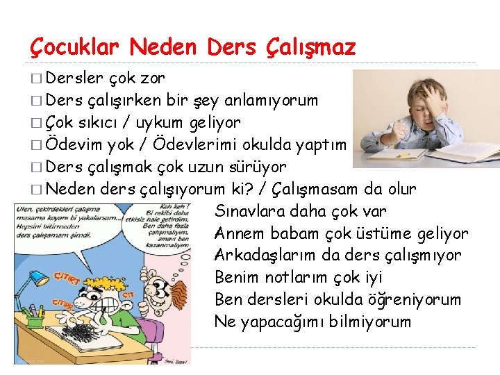 Çocuklar Neden Ders Çalışmaz � Dersler çok zor � Ders çalışırken bir şey anlamıyorum