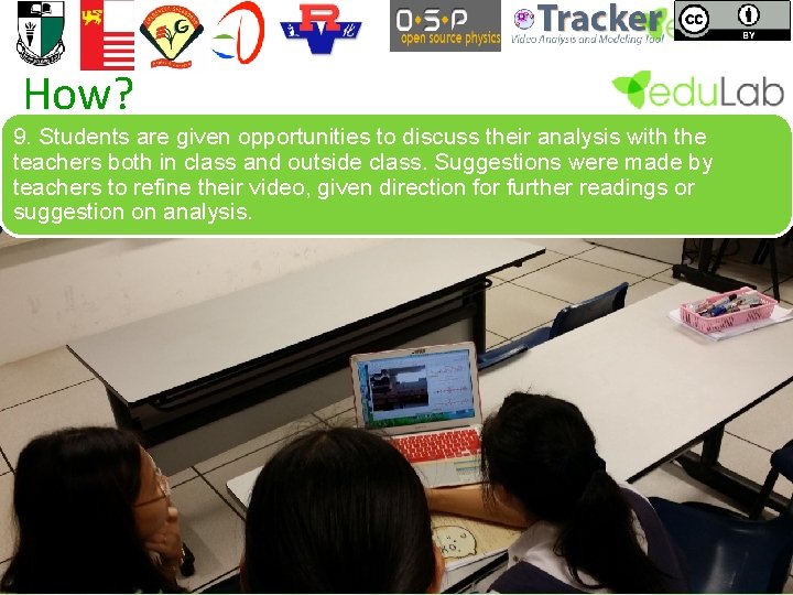 How? 9. Students are given opportunities to discuss their analysis with the teachers both