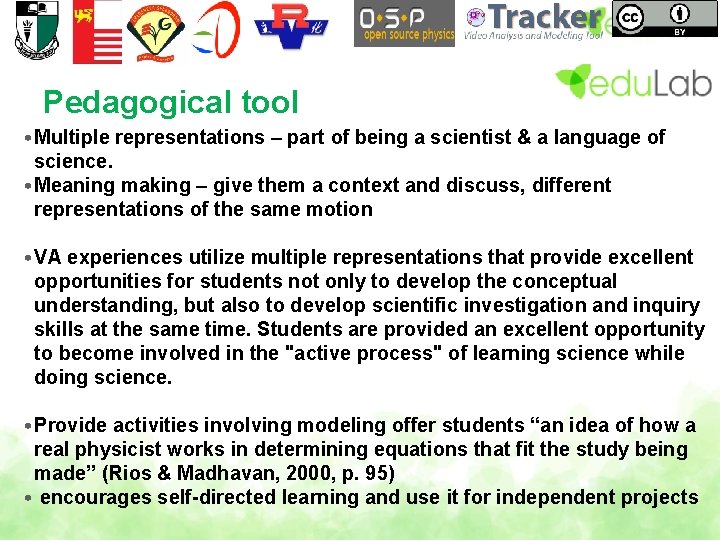 Pedagogical tool • Multiple representations – part of being a scientist & a language