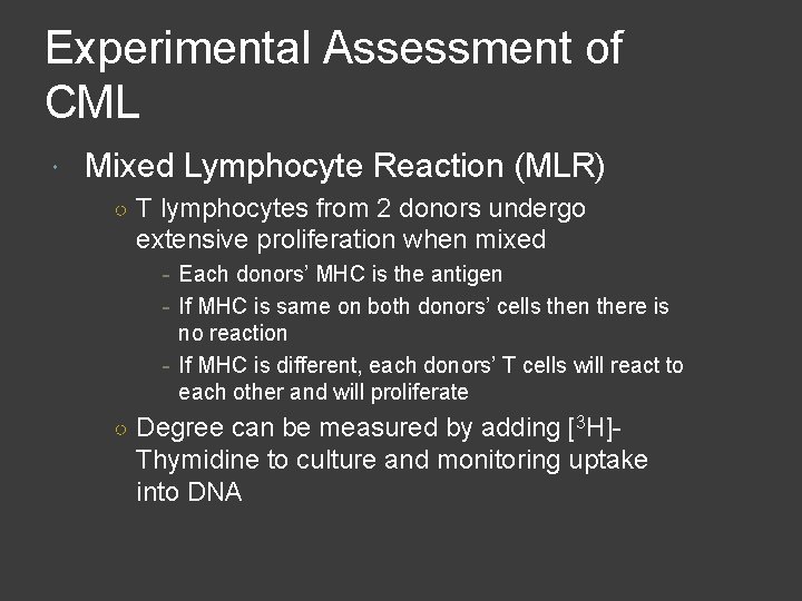 Experimental Assessment of CML Mixed Lymphocyte Reaction (MLR) ○ T lymphocytes from 2 donors