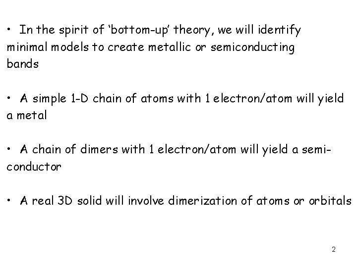  • In the spirit of ‘bottom-up’ theory, we will identify minimal models to