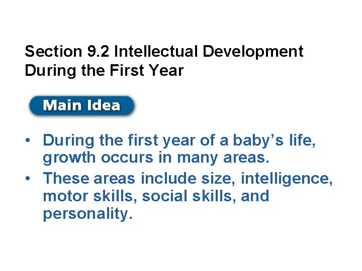 Section 9. 2 Intellectual Development During the First Year • During the first year