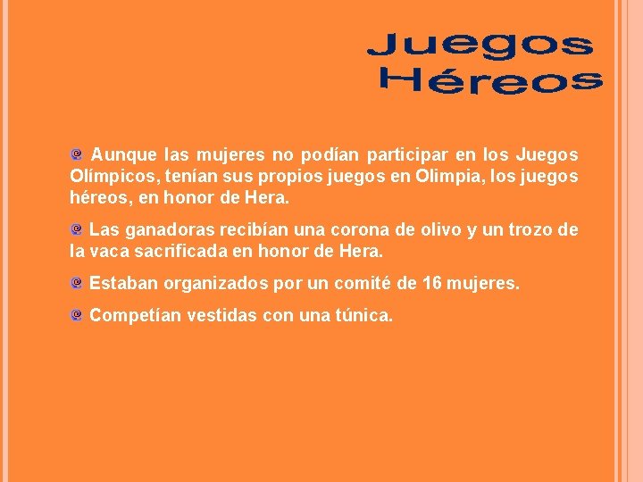 Aunque las mujeres no podían participar en los Juegos Olímpicos, tenían sus propios juegos