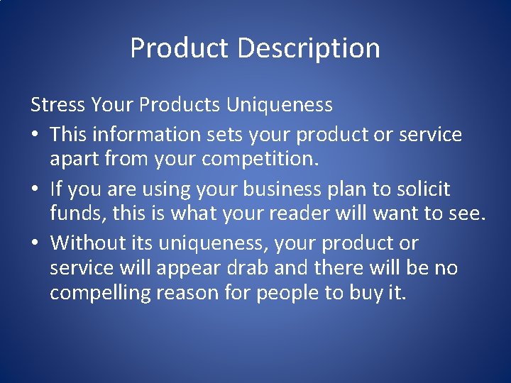Product Description Stress Your Products Uniqueness • This information sets your product or service