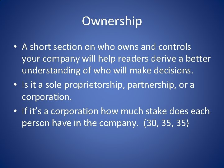 Ownership • A short section on who owns and controls your company will help