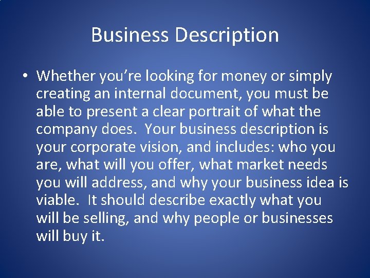 Business Description • Whether you’re looking for money or simply creating an internal document,