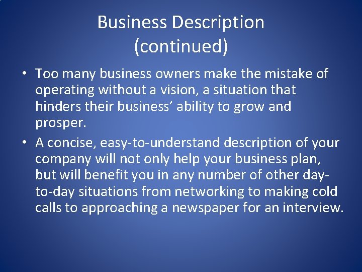 Business Description (continued) • Too many business owners make the mistake of operating without
