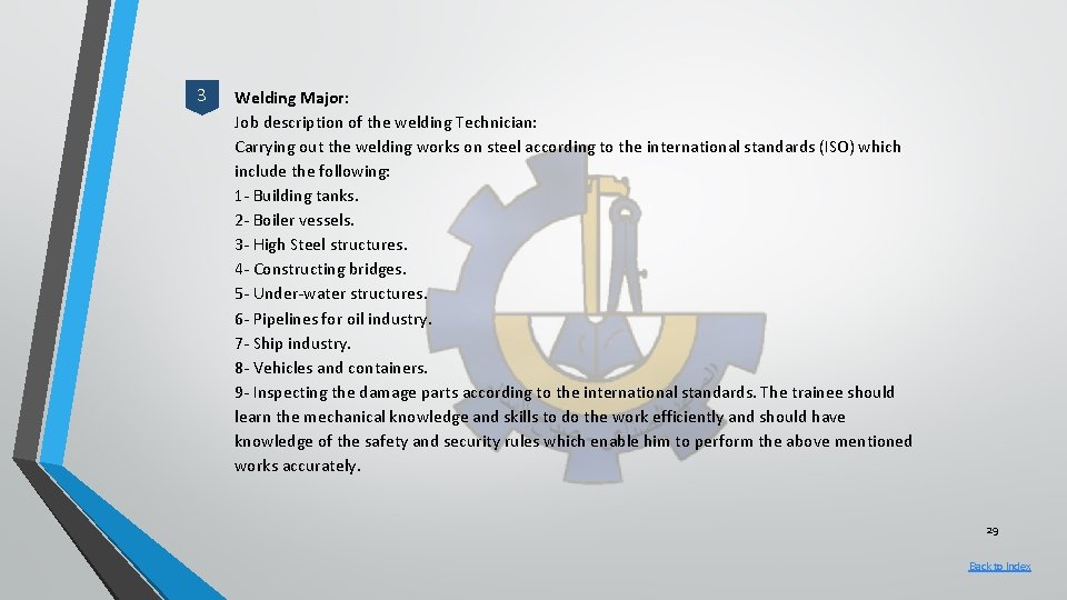 3 Welding Major: Job description of the welding Technician: Carrying out the welding works