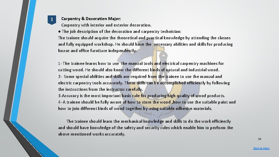 1 Carpentry & Decoration Major: Carpentry with interior and exterior decoration. ● The job