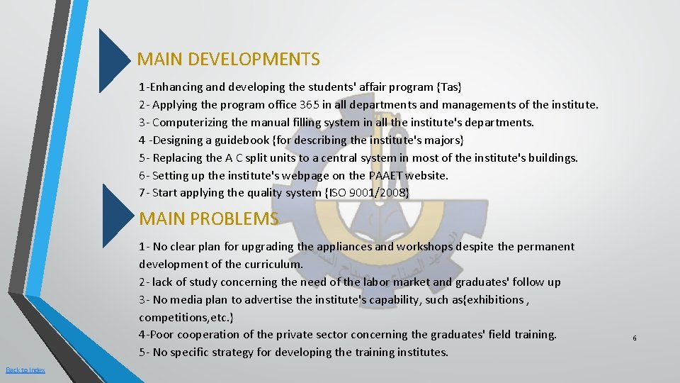 MAIN DEVELOPMENTS 1 -Enhancing and developing the students' affair program {Tas} 2 - Applying