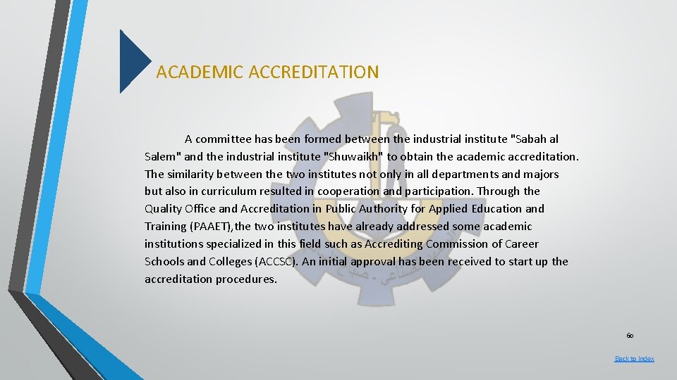 ACADEMIC ACCREDITATION A committee has been formed between the industrial institute "Sabah al Salem"