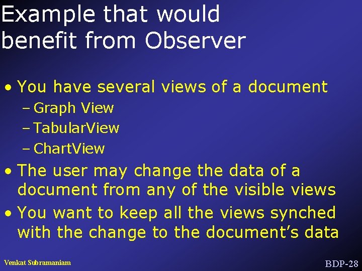 Example that would benefit from Observer • You have several views of a document