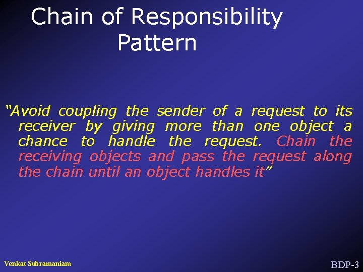 Chain of Responsibility Pattern “Avoid coupling the sender of a request to its receiver