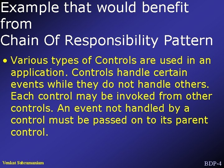 Example that would benefit from Chain Of Responsibility Pattern • Various types of Controls