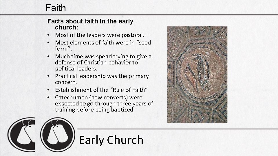 Faith Facts about faith in the early church: • Most of the leaders were