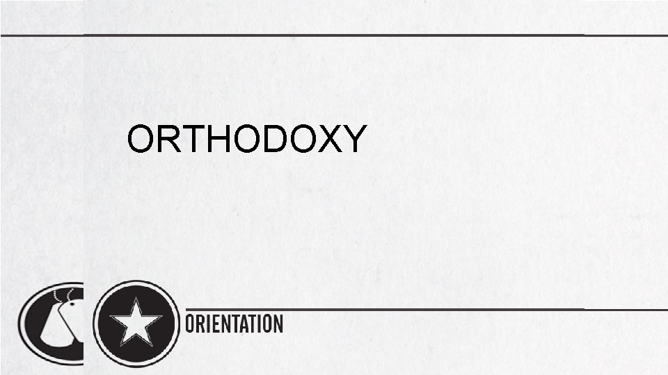 ORTHODOXY 
