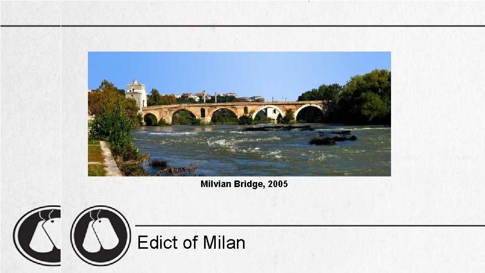 Milvian Bridge, 2005 Edict of Milan 