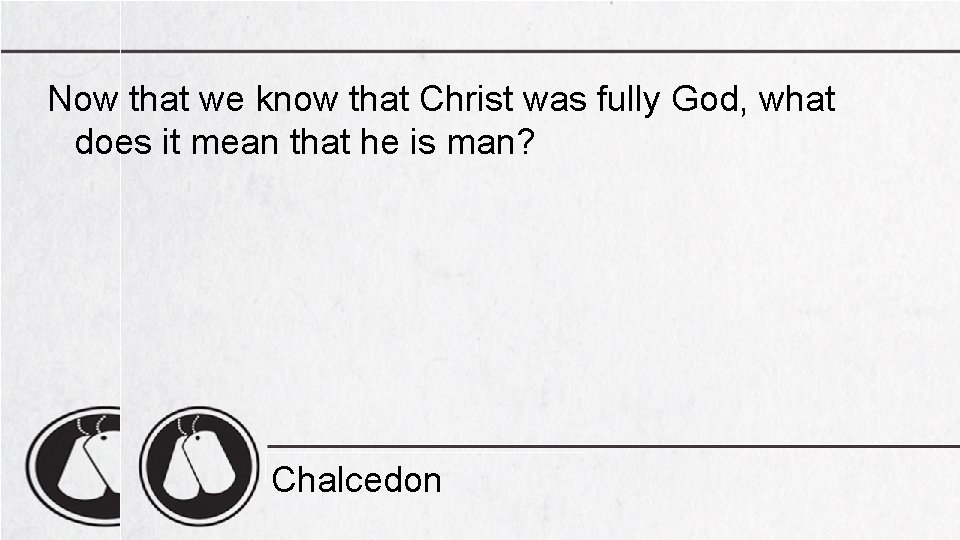 Now that we know that Christ was fully God, what does it mean that