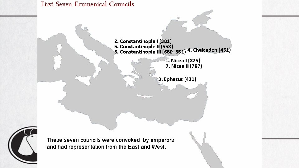 First Seven Ecumenical Councils 2. Constantinople I (381) 5. Constantinople II (553) 6. Constantinople