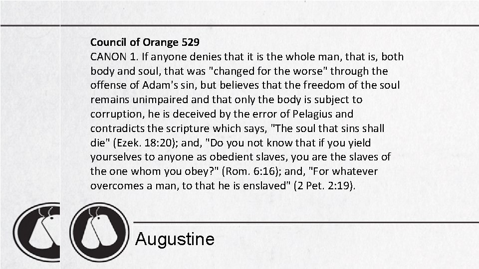 Council of Orange 529 CANON 1. If anyone denies that it is the whole