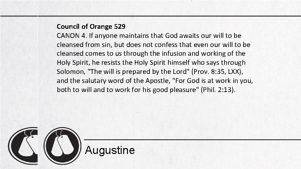 Council of Orange 529 CANON 4. If anyone maintains that God awaits our will