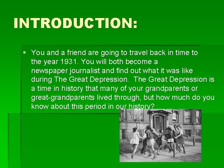 INTRODUCTION: § You and a friend are going to travel back in time to