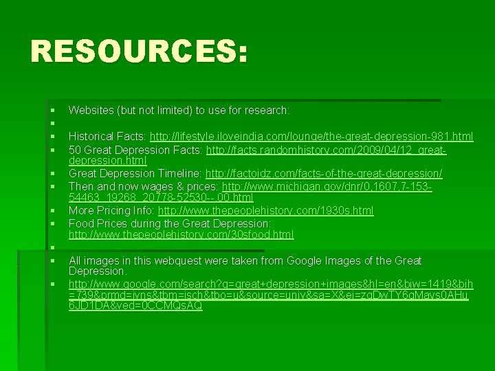 RESOURCES: § § § Websites (but not limited) to use for research: Historical Facts: