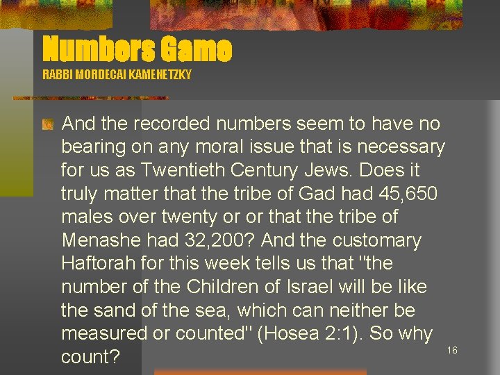 Numbers Game RABBI MORDECAI KAMENETZKY And the recorded numbers seem to have no bearing