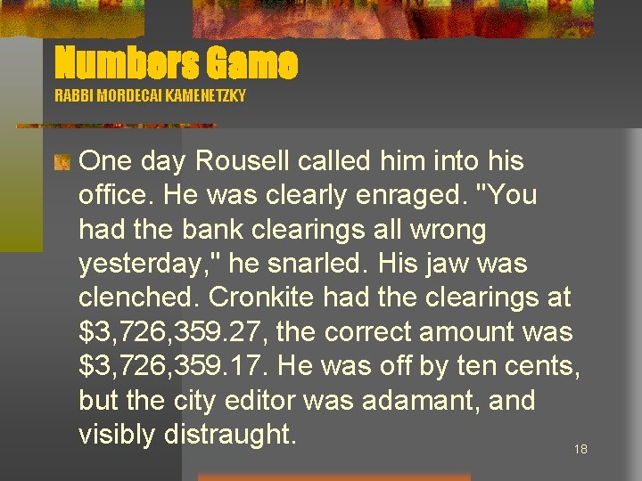 Numbers Game RABBI MORDECAI KAMENETZKY One day Rousell called him into his office. He
