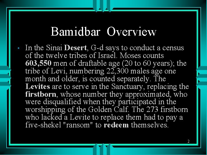 Bamidbar Overview • In the Sinai Desert, G-d says to conduct a census of