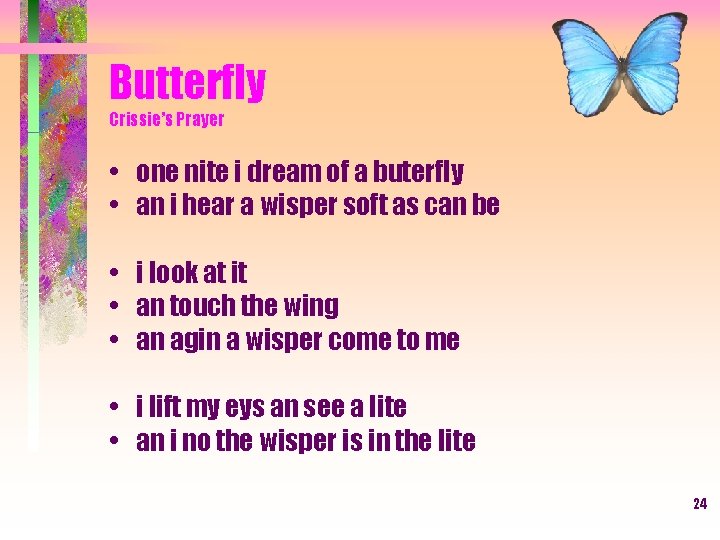 Butterfly Crissie’s Prayer • one nite i dream of a buterfly • an i
