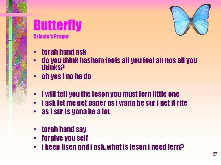 Butterfly Crissie’s Prayer • torah hand ask • do you think hashem feels all