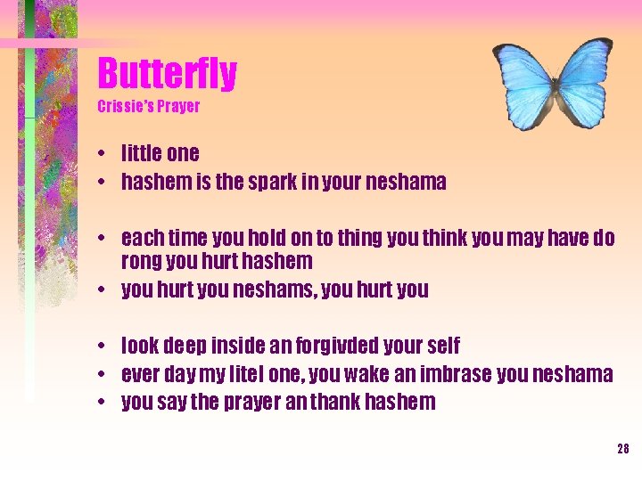 Butterfly Crissie’s Prayer • little one • hashem is the spark in your neshama