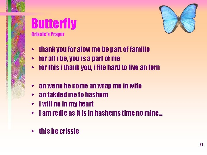 Butterfly Crissie’s Prayer • thank you for alow me be part of familie •