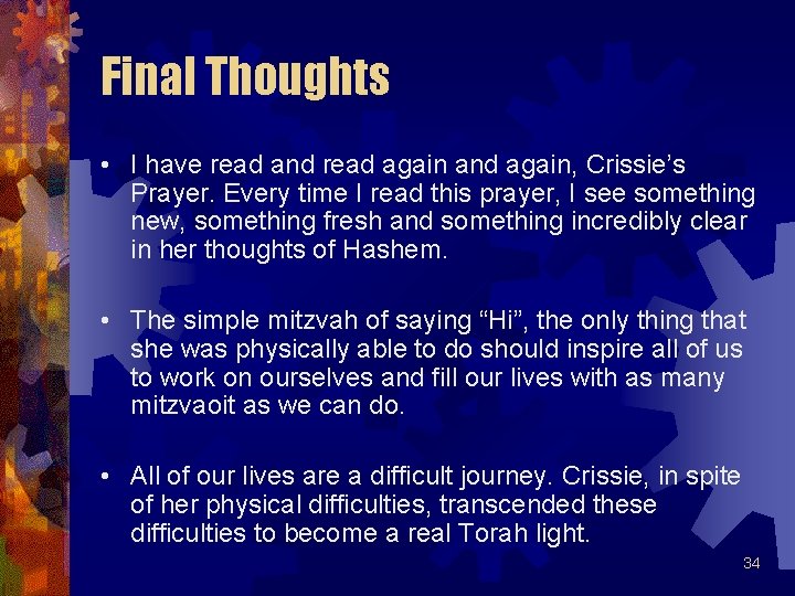 Final Thoughts • I have read and read again and again, Crissie’s Prayer. Every