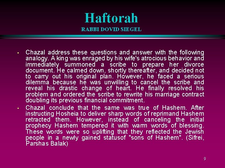 Haftorah RABBI DOVID SIEGEL • • Chazal address these questions and answer with the