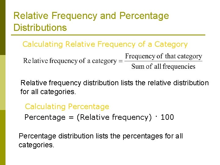 Relative Frequency and Percentage Distributions Calculating Relative Frequency of a Category Relative frequency distribution Relative Frequency and Percentage Distributions Calculating Relative Frequency of a Category Relative frequency distribution