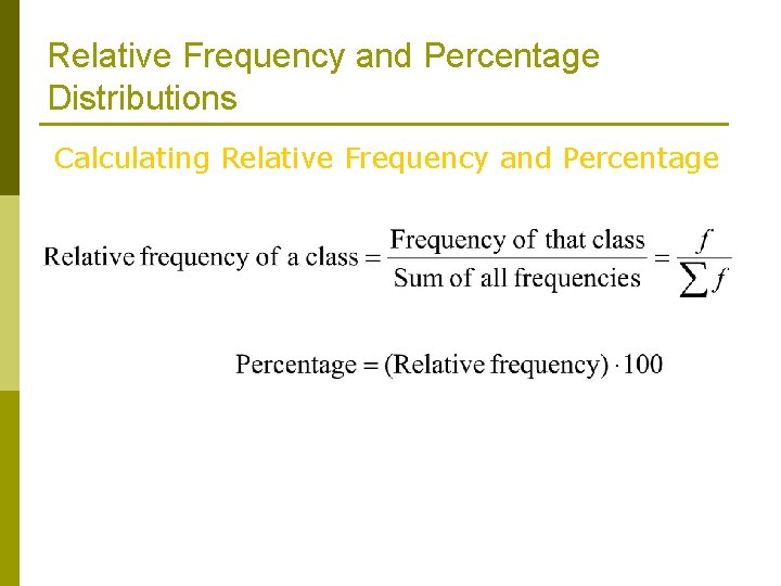 Relative Frequency and Percentage Distributions Calculating Relative Frequency and Percentage Relative Frequency and Percentage Distributions Calculating Relative Frequency and Percentage