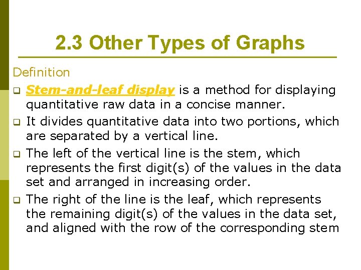 2. 3 Other Types of Graphs Definition q Stem-and-leaf display is a method for 2. 3 Other Types of Graphs Definition q Stem-and-leaf display is a method for
